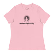 "Motivated by Positivity" Positive Thought Brand Women's Relaxed T-Shirt