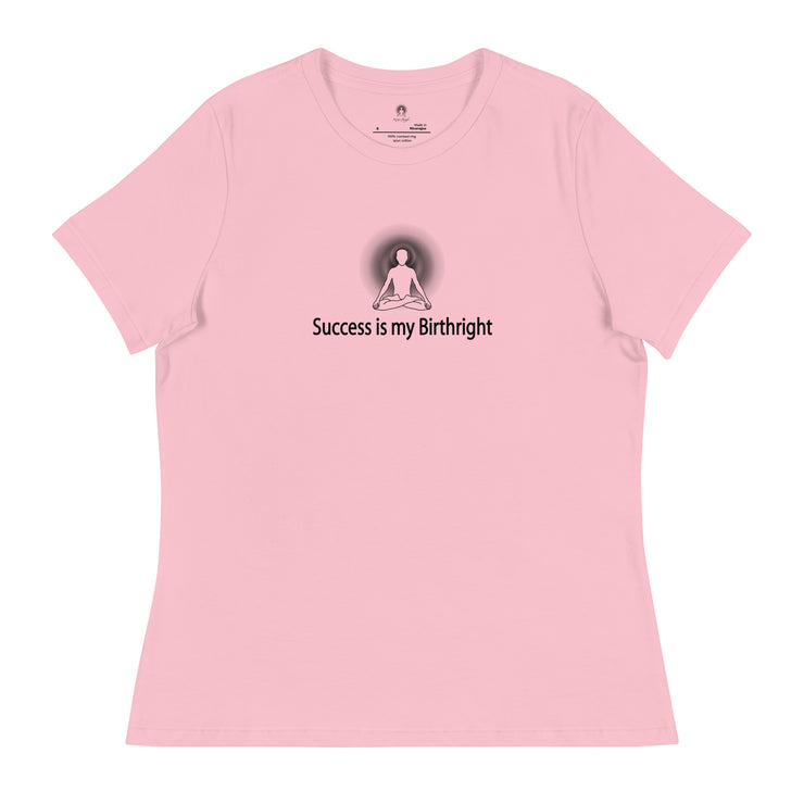 "Success is my Birthright" Positive Thought Brand Women's Relaxed T-Shirt (Black Graphic)