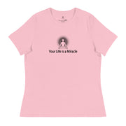 "Your Life is a Miracle" Positive Thought Brand Women's Relaxed T-Shirt (Black Graphic)