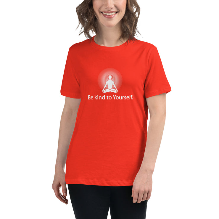 "Be kind to Yourself" Positive Thought Brand Women's Relaxed T-Shirt