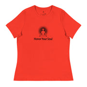 "Honor Your Soul" Positive Thought Brand Women's Relaxed T-Shirt