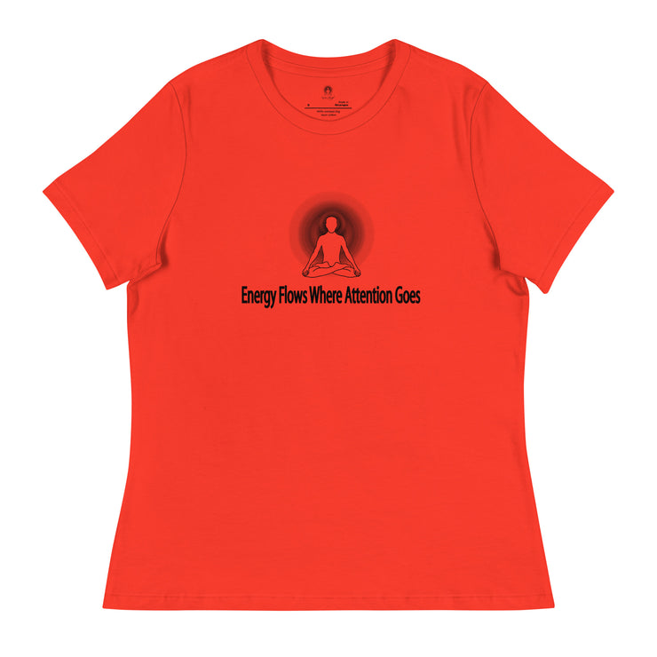 "Energy Flows Where Attention Goes" Positive Thought Brand Women's Relaxed T-Shirt