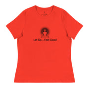 "Let Go... Feel Good" Positive Thought Brand Women's Relaxed T-Shirt