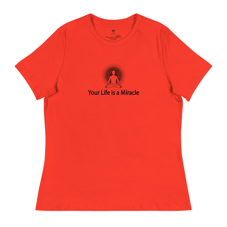 "Your Life is a Miracle" Positive Thought Brand Women's Relaxed T-Shirt (Black Graphic)