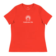 "Celebrate Life" Positive Thought Brand Women's Relaxed T-Shirt (White Graphic)