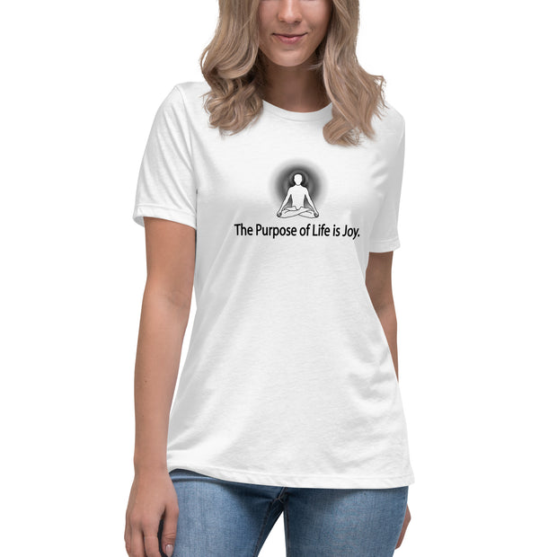 "The Purpose of Life is Joy" Positive Thought Brand Women's Relaxed T-Shirt
