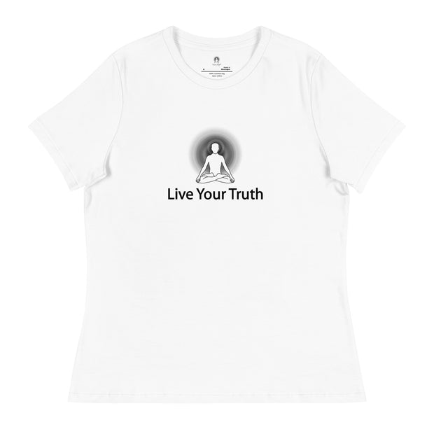 "Live Your Truth" Positive Thought Brand Women's Relaxed T-Shirt