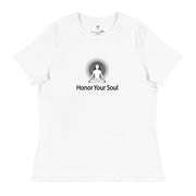 "Honor Your Soul" Positive Thought Brand Women's Relaxed T-Shirt