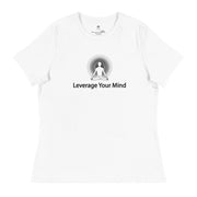 "Leverage Your Mind" Positive Thought Brand Women's Relaxed T-Shirt