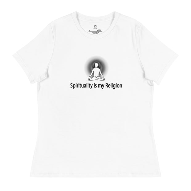 "Spirituality is my Religion" Positive Thought Brand Women's Relaxed T-Shirt