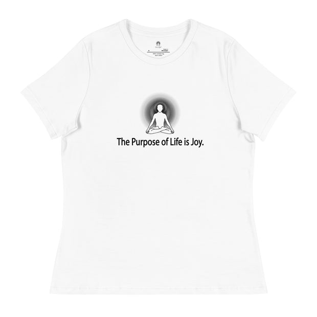 "The Purpose of Life is Joy" Positive Thought Brand Women's Relaxed T-Shirt