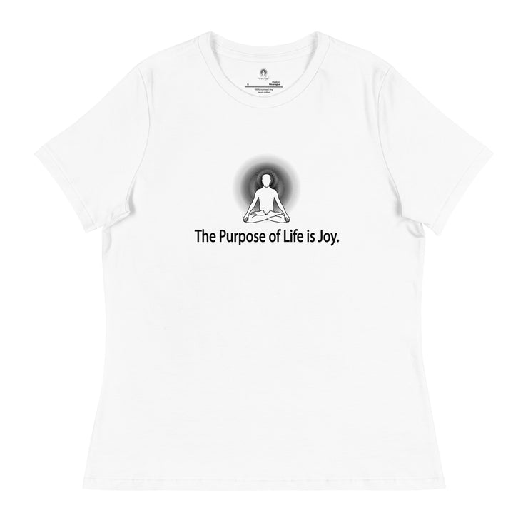 "The Purpose of Life is Joy" Positive Thought Brand Women's Relaxed T-Shirt