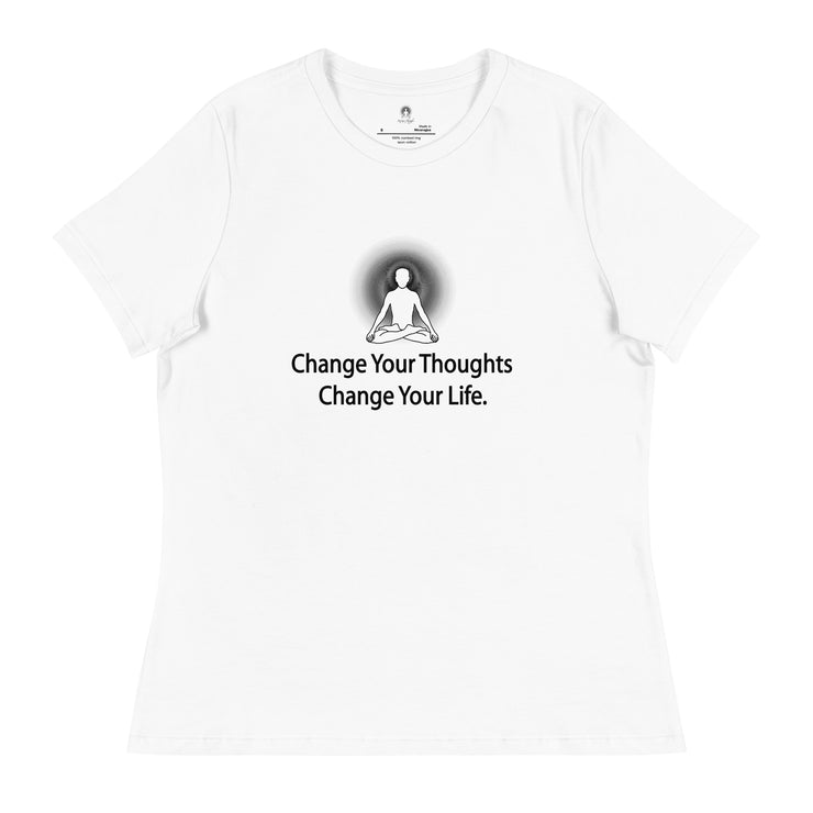 "Change Your Thoughts, Change Your Life" Positive Thought Brand Women's Relaxed T-Shirt