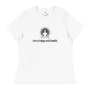 "I am so happy and Grateful" Positive Thought Brand Women's Relaxed T-Shirt