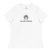 "Your Life is a Miracle" Positive Thought Brand Women's Relaxed T-Shirt (Black Graphic)